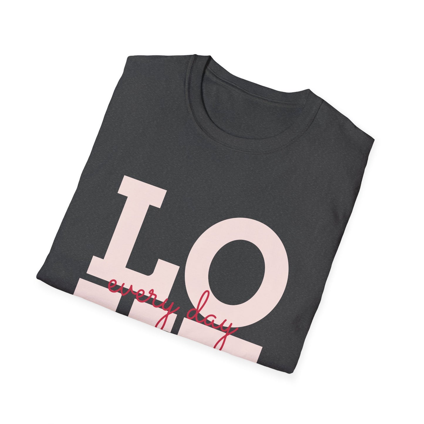 Love Every Day Softstyle T-Shirt - Perfect for Valentine's Day & Everyday Wear