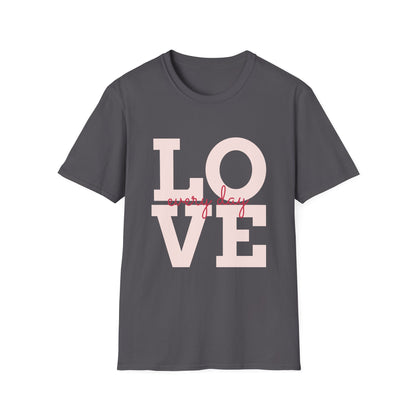 Love Every Day Softstyle T-Shirt - Perfect for Valentine's Day & Everyday Wear