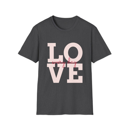 Love Every Day Softstyle T-Shirt - Perfect for Valentine's Day & Everyday Wear