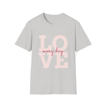 Love Every Day Softstyle T-Shirt - Perfect for Valentine's Day & Everyday Wear
