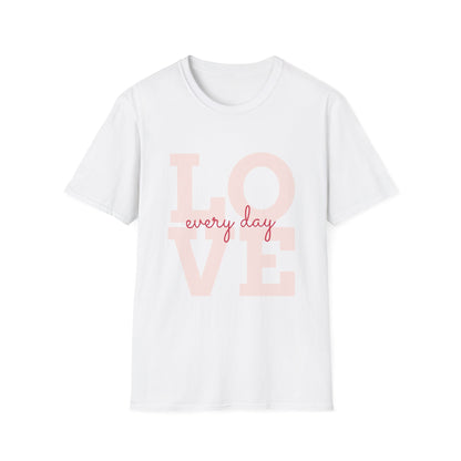 Love Every Day Softstyle T-Shirt - Perfect for Valentine's Day & Everyday Wear