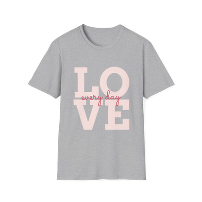 Love Every Day Softstyle T-Shirt - Perfect for Valentine's Day & Everyday Wear